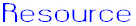 Resource